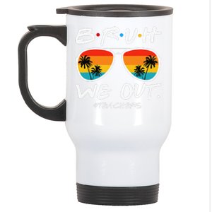 Bruh We Out Teachers End Of School Year Teacher Hello Summer Stainless Steel Travel Mug