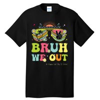 Bruh We Out Funny Last Day Of School Teacher Boy Girl Summer Tall T-Shirt