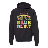 Bruh We Out Funny Last Day Of School Teacher Boy Girl Summer Premium Hoodie