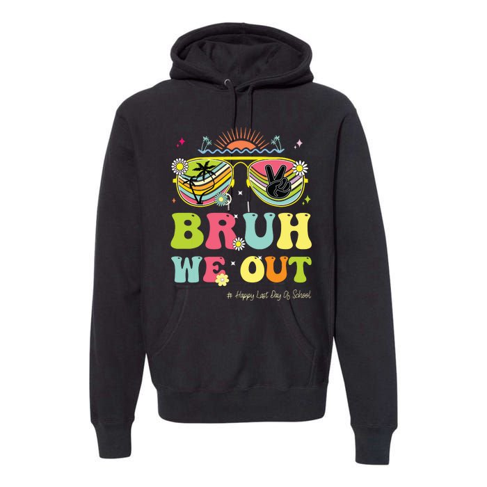 Bruh We Out Funny Last Day Of School Teacher Boy Girl Summer Premium Hoodie