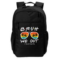 Bruh We Out Happy Last Day Of School Cute Teacher Summer Daily Commute Backpack