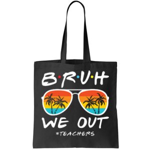 Bruh We Out Happy Last Day Of School Cute Teacher Summer Tote Bag