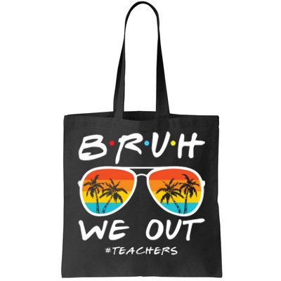 Bruh We Out Happy Last Day Of School Cute Teacher Summer Tote Bag