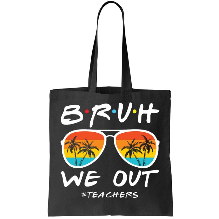 Bruh We Out Happy Last Day Of School Cute Teacher Summer Tote Bag