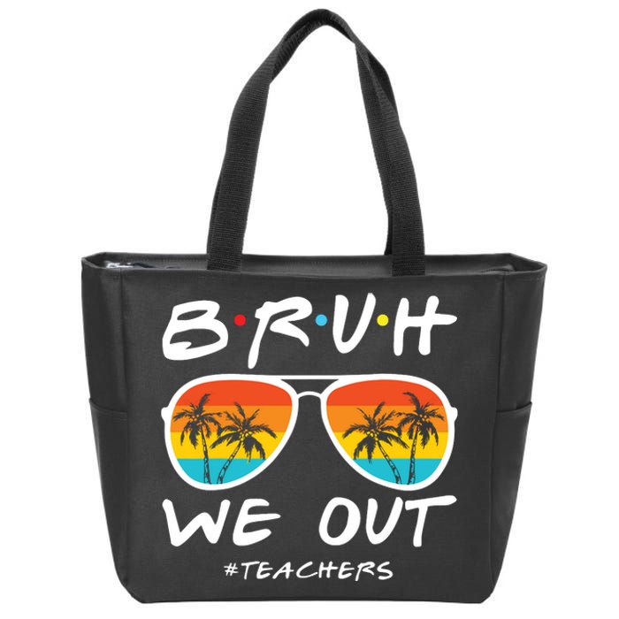 Bruh We Out Happy Last Day Of School Cute Teacher Summer Zip Tote Bag