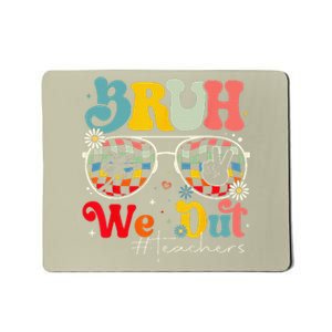 Bruh We Out Teachers End Of School Year Teacher Summer Mousepad