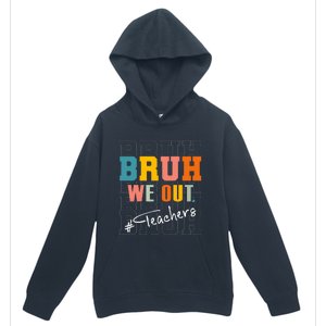 Bruh We Out Teachers End Of School Year Urban Pullover Hoodie