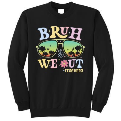 Bruh We Out Teachers Groovy Retro Happy Last Day Of School Gift Sweatshirt