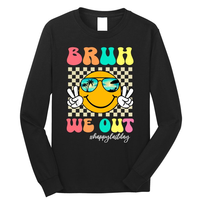 Bruh We Out Happy Last Day Of School Long Sleeve Shirt