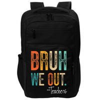 Bruh We Out Teachers Happy Last Day Of School Teacher Impact Tech Backpack