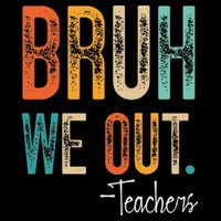 Bruh We Out Teachers Happy Last Day Of School Teacher Impact Tech Backpack