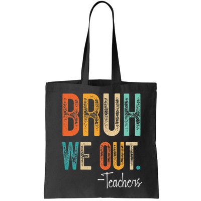 Bruh We Out Teachers Happy Last Day Of School Teacher Bag
