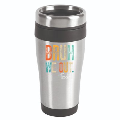 Bruh We Out Teachers Happy Last Day Of School Teacher 16oz Travel Tumbler