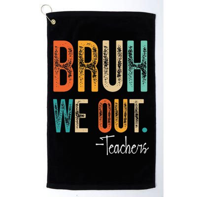 Bruh We Out Teachers Happy Last Day Of School Teacher Golf Towel