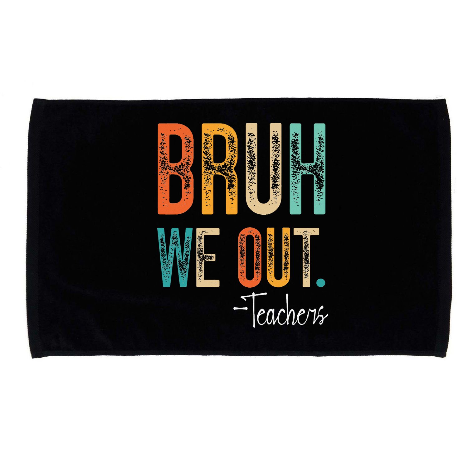 Bruh We Out Teachers Happy Last Day Of School Teacher Microfiber Hand Towel