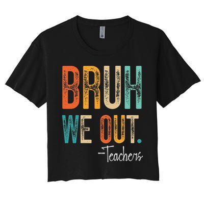 Bruh We Out Teachers Happy Last Day Of School Teacher Crop Top