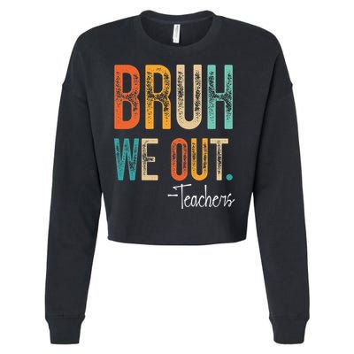 Bruh We Out Teachers Happy Last Day Of School Teacher Cropped Pullover Crew