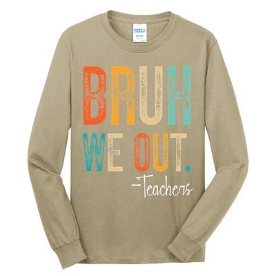 Bruh We Out Teachers Happy Last Day Of School Teacher Tall Long Sleeve T-Shirt
