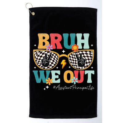 Bruh We Out Assistant Principal Summer Last Day Of School Platinum Collection Golf Towel