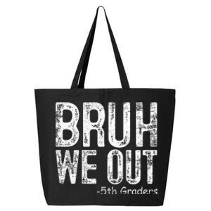 Bruh We Out 5th Graders Fifth Grade Graduation Class Of 2024 25L Jumbo Tote