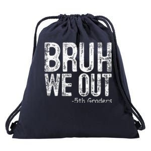 Bruh We Out 5th Graders Fifth Grade Graduation Class Of 2024 Drawstring Bag