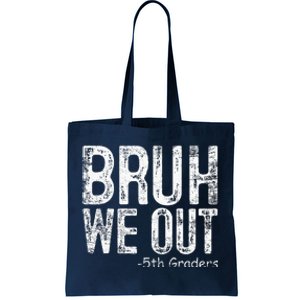 Bruh We Out 5th Graders Fifth Grade Graduation Class Of 2024 Tote Bag