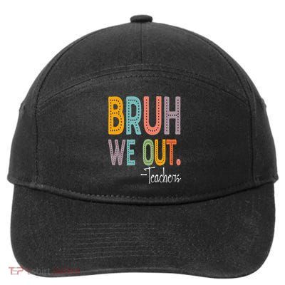Bruh We Out Teachers Happy Last Day Of School Teacher 7-Panel Snapback Hat