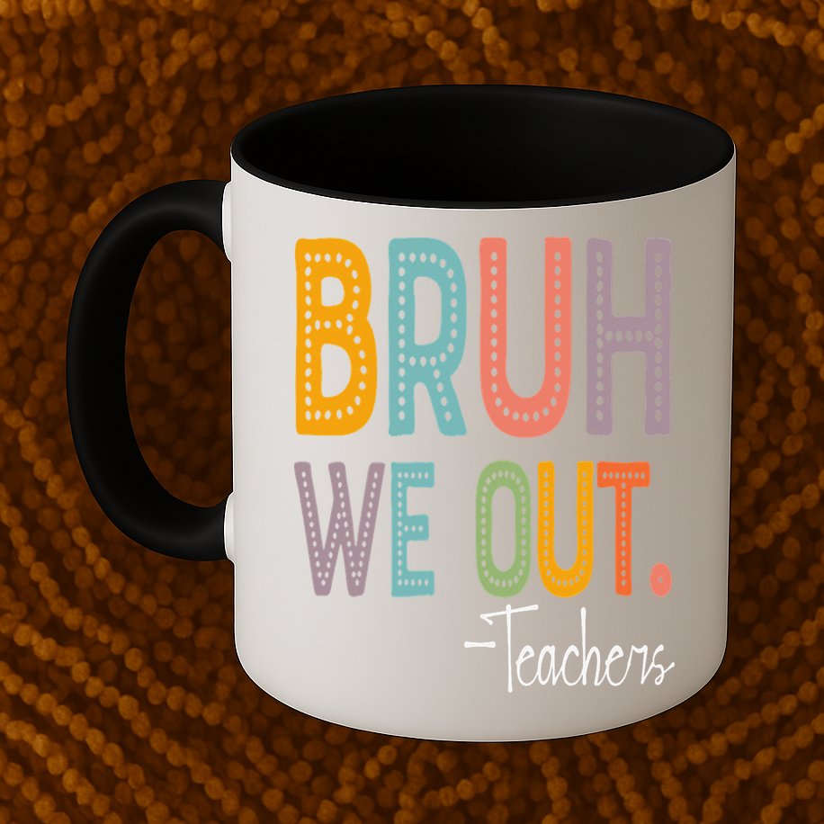 Bruh We Out Teachers Happy Last Day Of School Teacher Mug