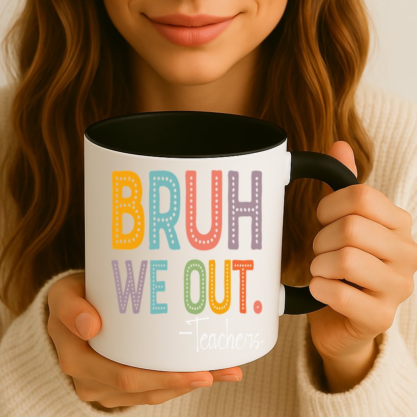 Bruh We Out Teachers Happy Last Day Of School Teacher Mug