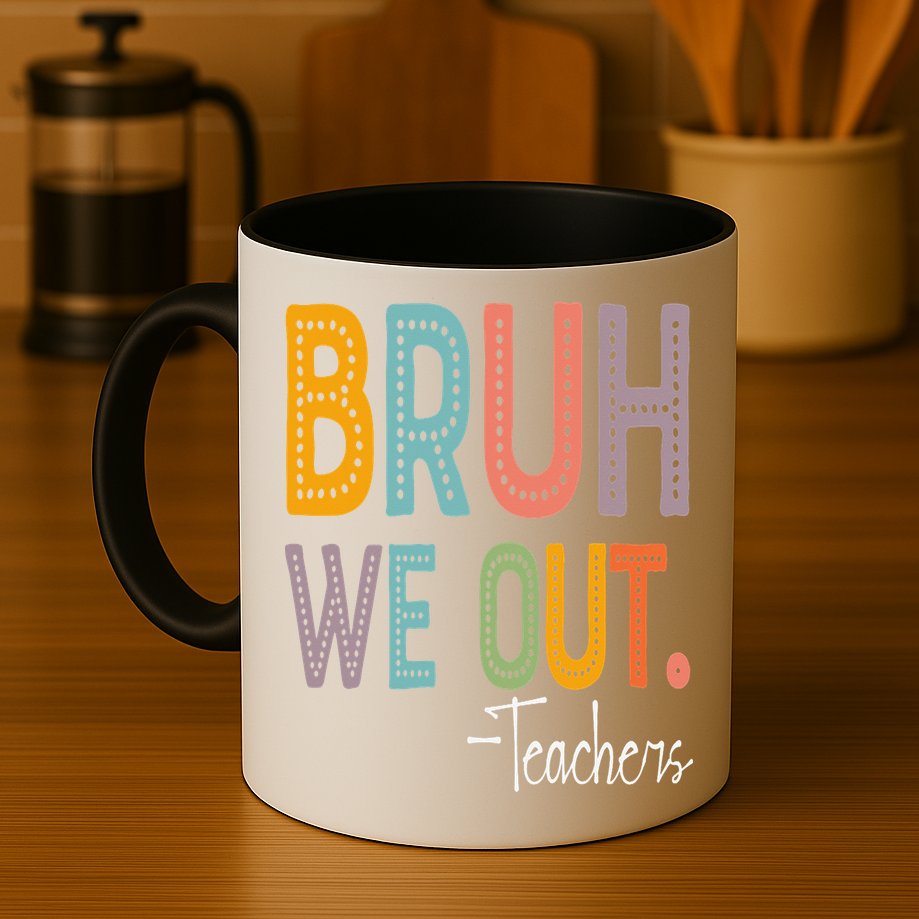Bruh We Out Teachers Happy Last Day Of School Teacher Mug