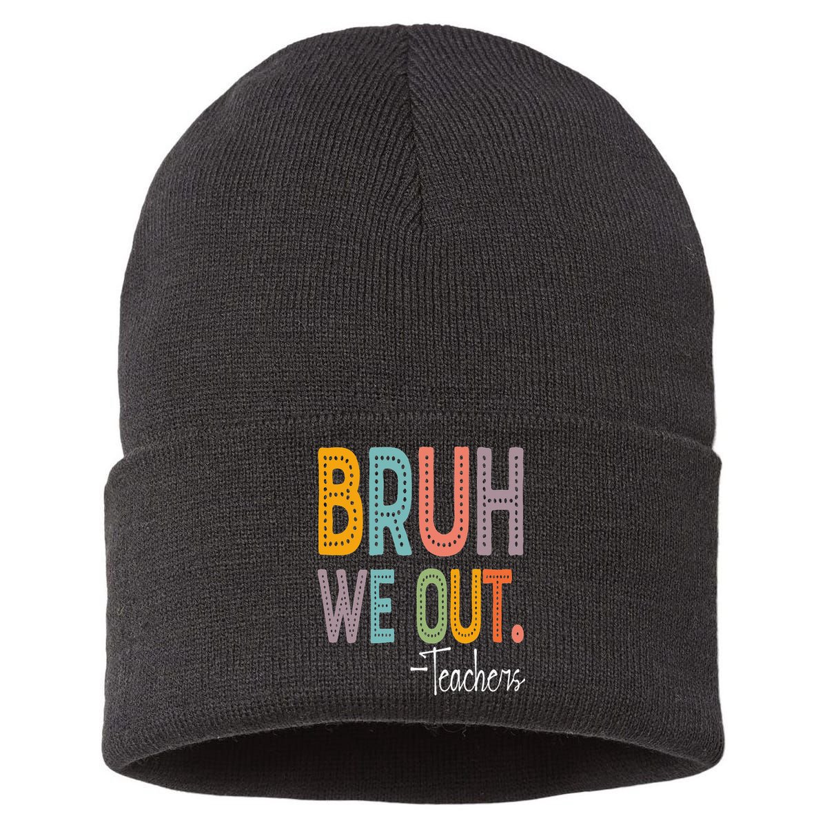 Bruh We Out Teachers Happy Last Day Of School Teacher Sustainable Knit Beanie