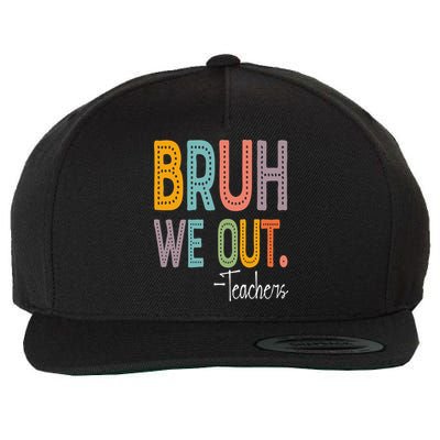 Bruh We Out Teachers Happy Last Day Of School Teacher Wool Snapback Cap