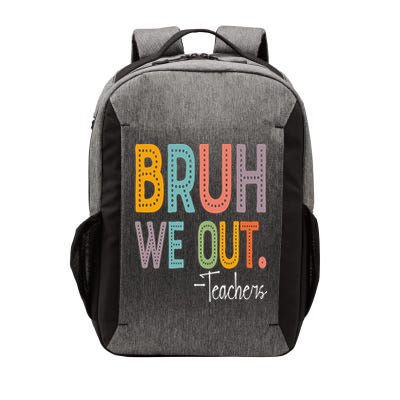 Bruh We Out Teachers Happy Last Day Of School Teacher Vector Backpack