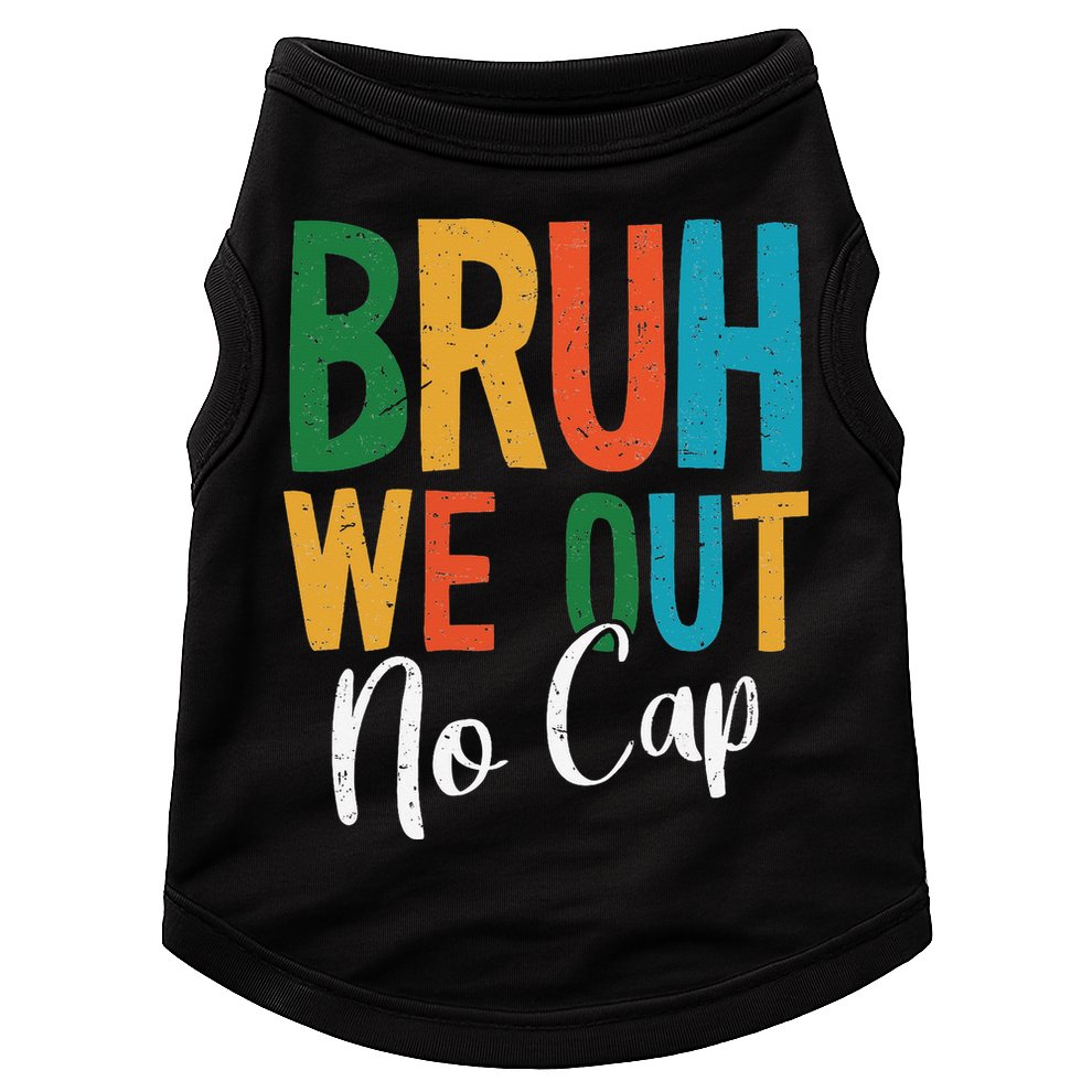 Bruh We Out No Cap Funny Last Day Of School 2025 Graduation Doggie Tank