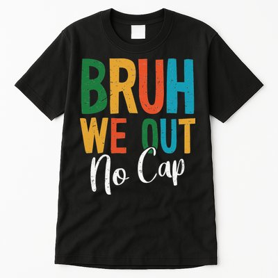 Bruh We Out No Cap Funny Last Day Of School 2025 Graduation Tall T-Shirt