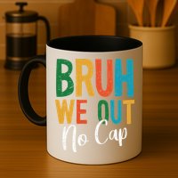 Bruh We Out No Cap Funny Last Day Of School 2025 Graduation Mug
