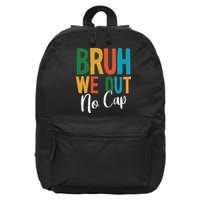 Bruh We Out No Cap Funny Last Day Of School 2025 Graduation 16 in Basic Backpack