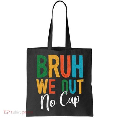 Bruh We Out No Cap Funny Last Day Of School 2025 Graduation Bag