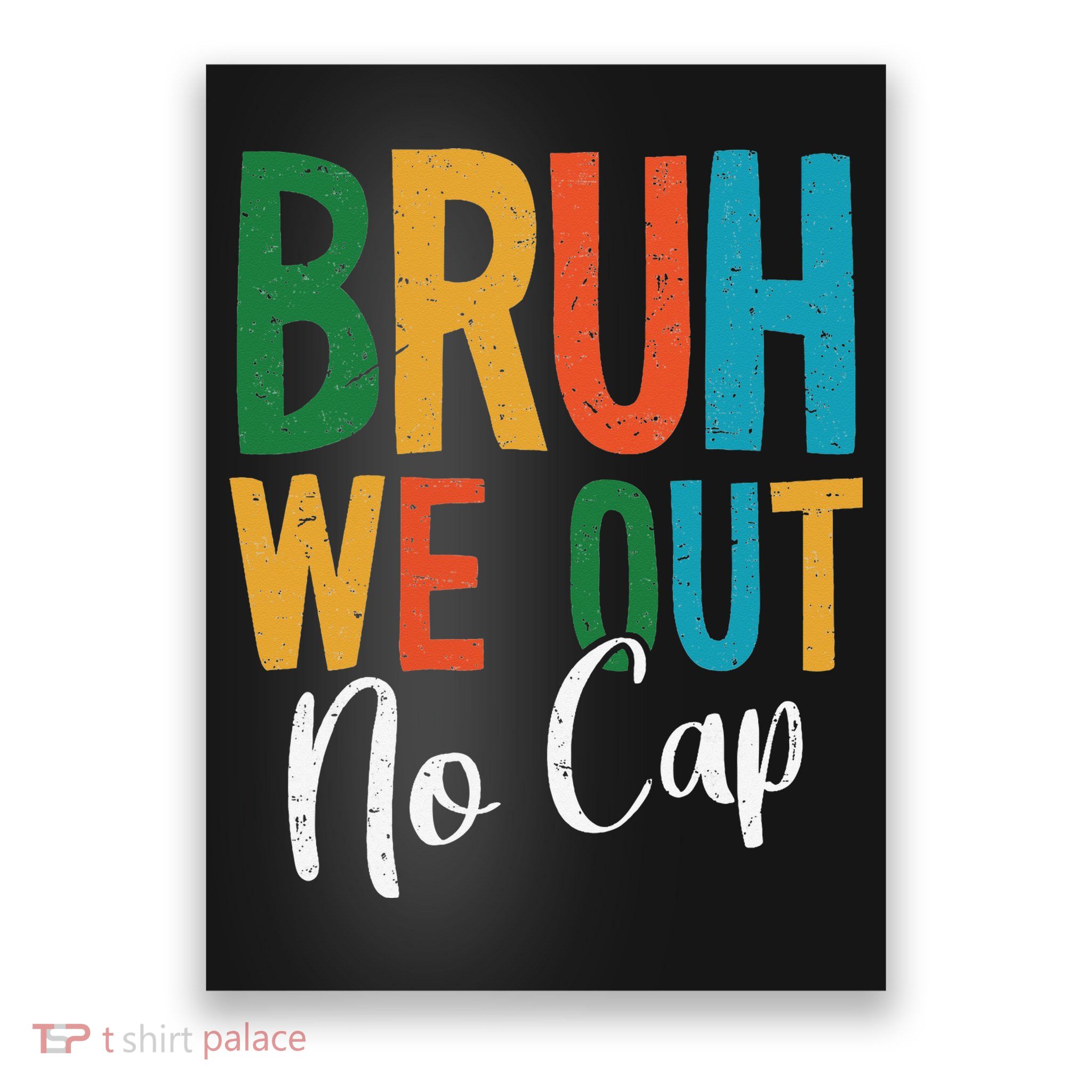 Bruh We Out No Cap Funny Last Day Of School 2025 Graduation Poster
