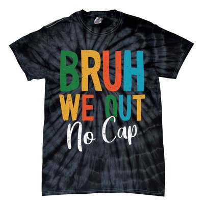 Bruh We Out No Cap Funny Last Day Of School 2025 Graduation Tie-Dye T-Shirt