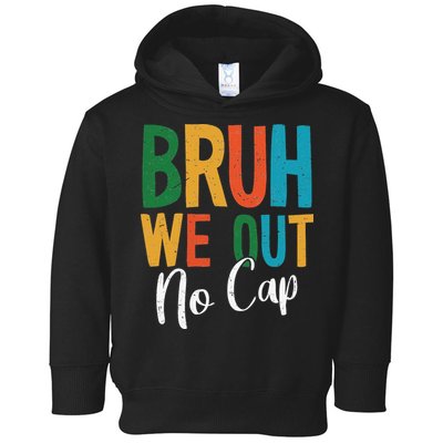 Bruh We Out No Cap Funny Last Day Of School 2025 Graduation Toddler Hoodie