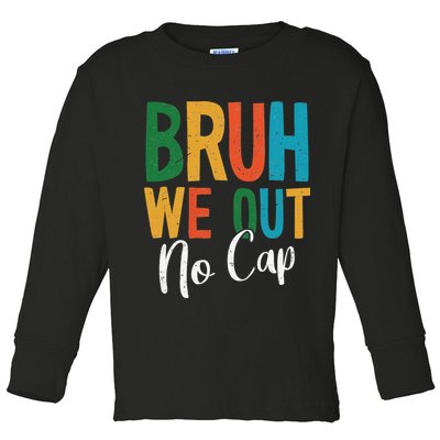 Bruh We Out No Cap Funny Last Day Of School 2025 Graduation Toddler Long Sleeve Shirt