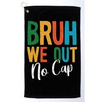 Bruh We Out No Cap Funny Last Day Of School 2025 Graduation Golf Towel