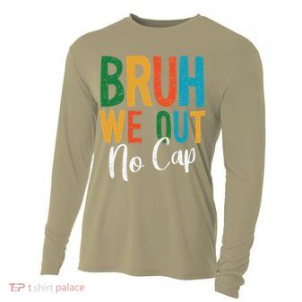 Bruh We Out No Cap Funny Last Day Of School 2025 Graduation Cooling Performance Long Sleeve Crew