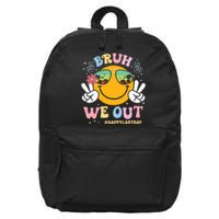 Bruh We Out Happy Last Day Of School Teacher Boy Girl Summer 16 in Basic Backpack