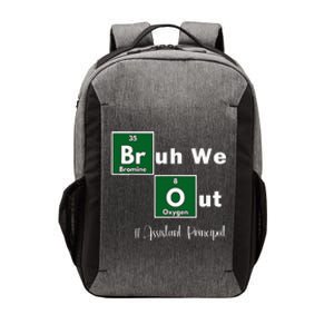 Bruh We Out Assistant Principal Teachers Summer Chemistry Vector Backpack