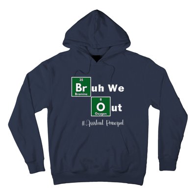 Bruh We Out Assistant Principal Teachers Summer Chemistry Hoodie