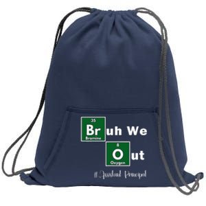 Bruh We Out Assistant Principal Teachers Summer Chemistry Sweatshirt Cinch Pack Bag