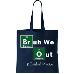 Bruh We Out Assistant Principal Teachers Summer Chemistry Tote Bag