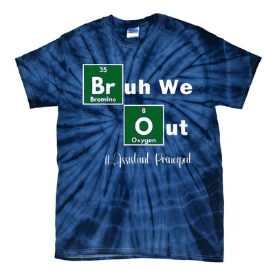 Bruh We Out Assistant Principal Teachers Summer Chemistry Tie-Dye T-Shirt